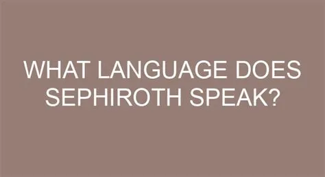 What language does sephiroth speak?