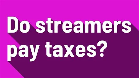 Is there tax for streamers?