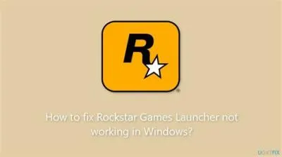 Why isn t my rockstar games launcher working?