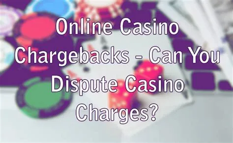 Can you dispute online casino charges?