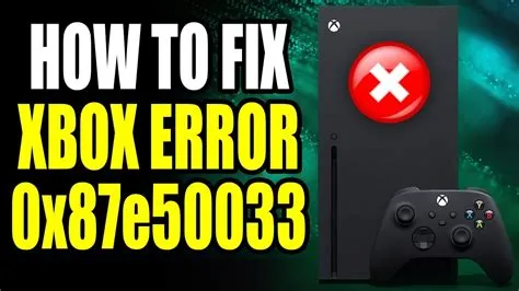 What is error code 0x87e50033?