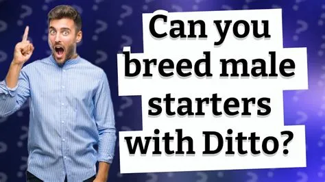 Can male starters breed with ditto?