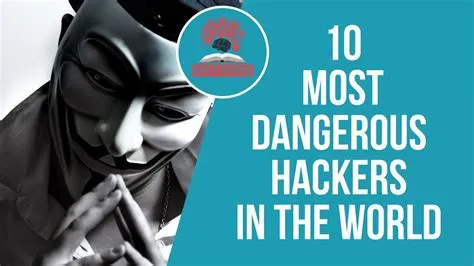 What is the baddest hacker?