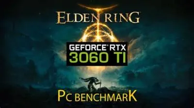 Is a 3060 good enough for elden ring?