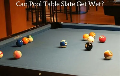 What happens if pool table slate gets wet?