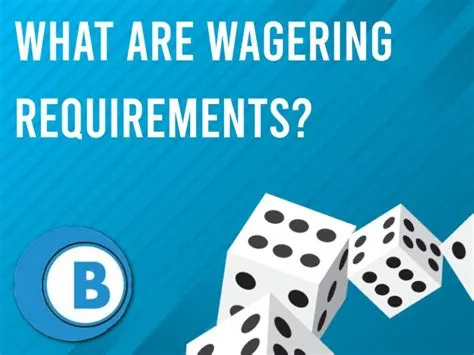 What does 4 times wagering mean?