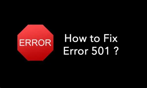 How do i fix error 501?