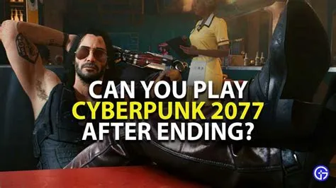 Can you still play cyberpunk after ending?