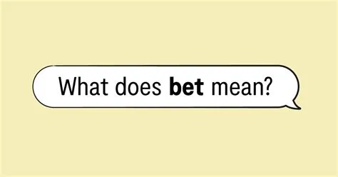 What is slang for bet?