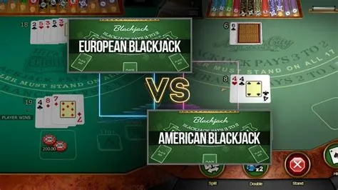 Is american or european blackjack better?