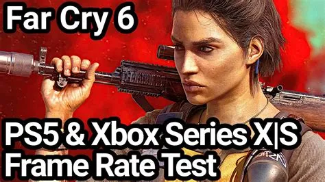 What frame rate is far cry 6 xbox series s?