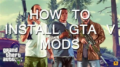 Is it safe to install gta v mods?