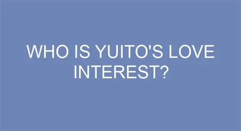 Who is yuitos love interest?