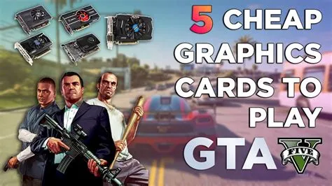 What is the best budget graphics card to play gta 5?