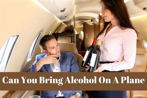 Can you bring alcohol on a plane?