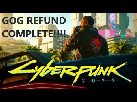 Can you refund cyberpunk on gog?