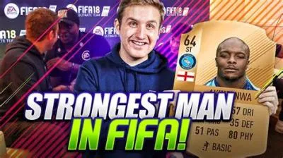 Who is the strongest man on fifa?