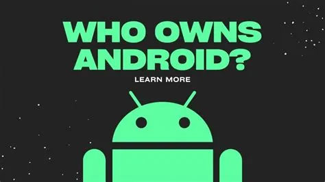 Who owns android?