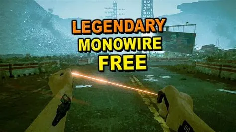 Where is legendary monowire?