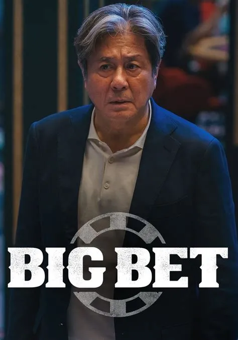 Which is big bet?