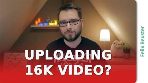 Does youtube have 16k?