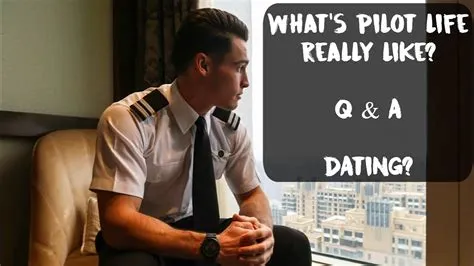 Is dating a pilot hard?