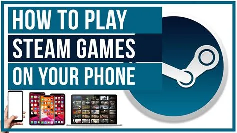 Is there a way to play steam on mobile?