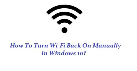 How do i turn wi-fi back on manually?