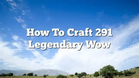 Can i craft a 291 legendary?