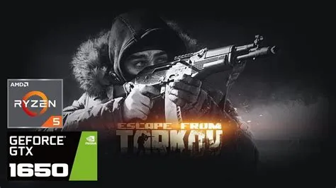 Can a gtx 1650 run escape from tarkov?