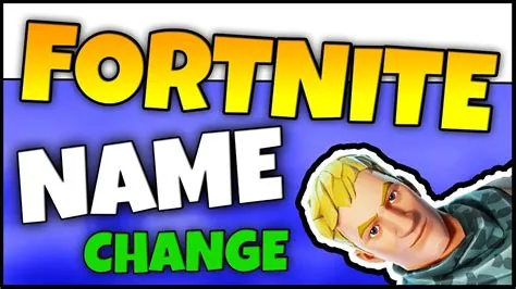 Can you change your fortnite name?