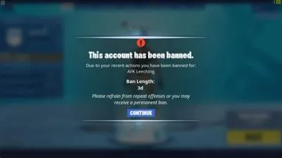 Can you get banned for afk xp in fortnite?