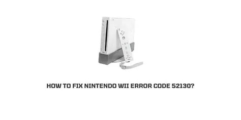 Why is my wii not connecting to wi-fi error 52130?