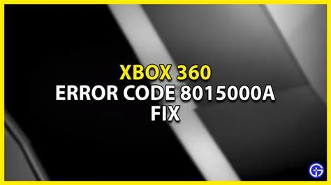 What is error code xbox 8015000a?