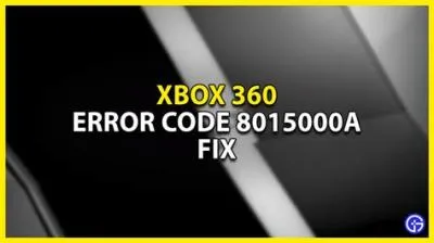 What is error code xbox 8015000a?