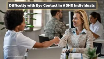 Why dont people with adhd like eye contact?