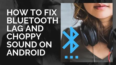 Does bluetooth have lag?