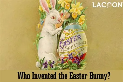 Who invented easter?