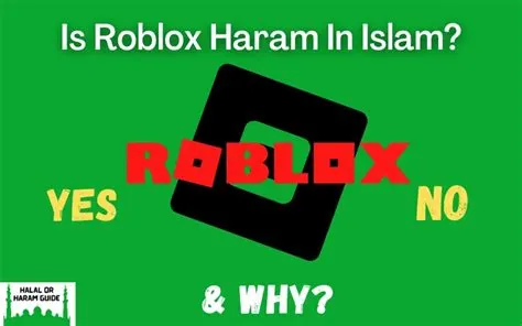 Is roblox haram yes or no?