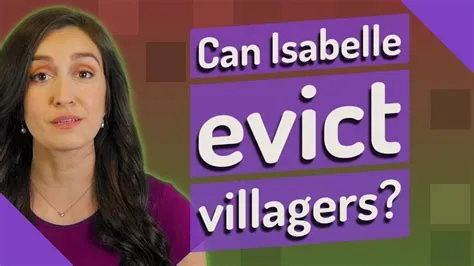 Can isabelle evict villagers?