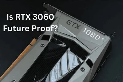 Is the 3060 ti future proof?