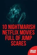 What is the biggest jumpscare on netflix?