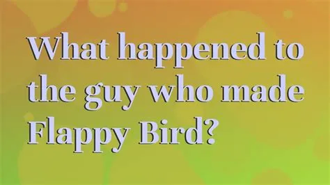 What happened to the guy who made flappy bird?