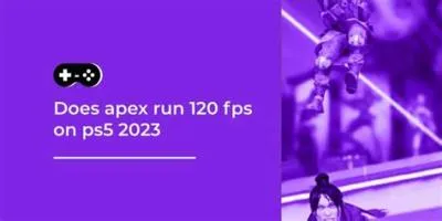 Can ps5 run apex at 120 fps?