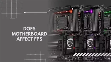 Does motherboard affect fps?