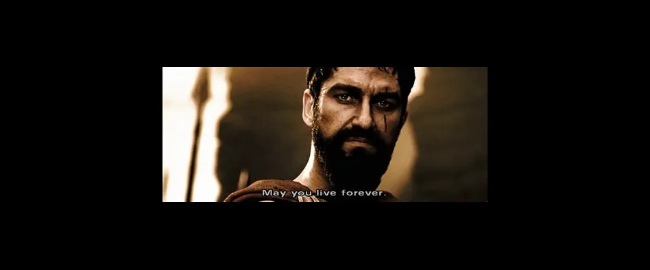 Why did leonidas say may you live forever?